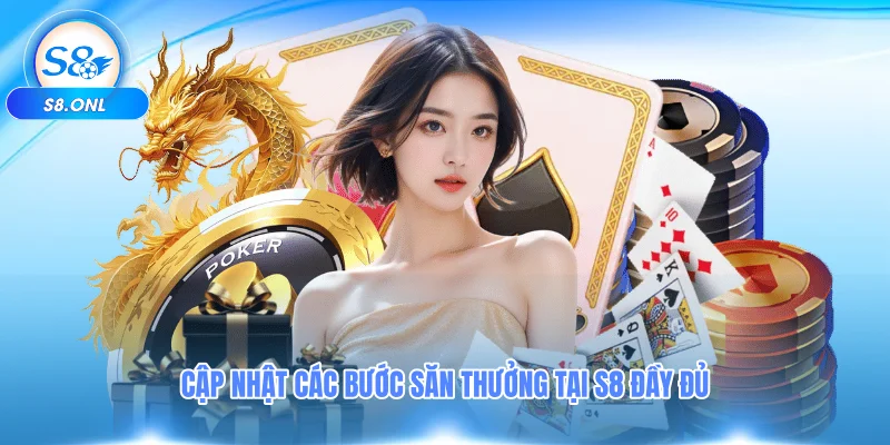 cap-nhat-cac-buoc-san-thuong-tai-s8-day-du
