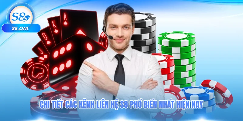 chi-tiet-cac-kenh-lien-he-s8-pho-bien-nhat-hien-nay