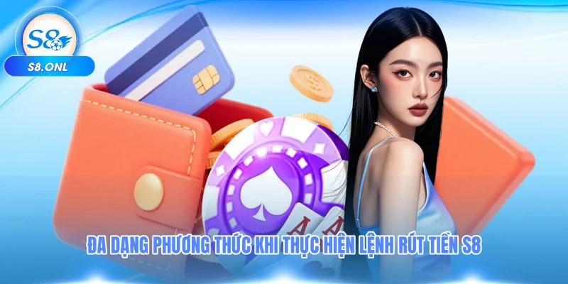 da-dang-phuong-thuc-khi-thuc-hien-lenh-rut-tien-s8