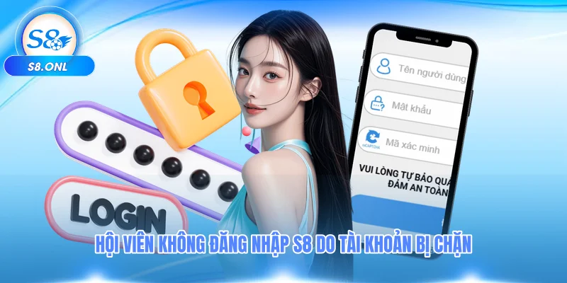 hoi-vien-khong-dang-nhap-s8-do-tai-khoan-bi-chan