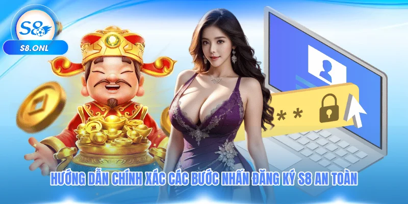 huong-dan-chinh-xac-cac-buoc-nhan-dang-ky-s8-an-toan