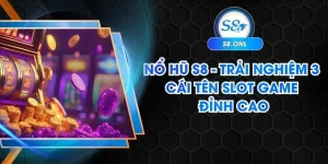 no-hu-s8-trai-nghiem-3-cai-ten-slot-game-dinh-cao