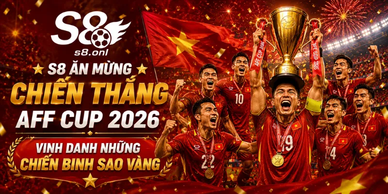 s8-an-mung-chien-thang-aff-cup-2026-–-vinh-danh-nhung-chien-binh-sao-vang