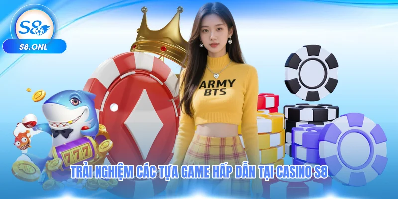 trai-nghiem-cac-tua-game-hap-dan-tai-casino-s8